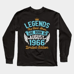 Legends The Real Ones Are Born In August 1966 Limited Edition Happy Birthday 54 Years Old To Me You Long Sleeve T-Shirt